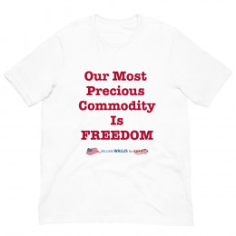 2) Our Most Precious Commodity is Freedom - Unisex T-Shirt